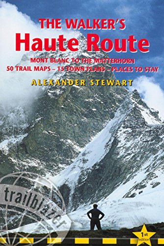 9781905864089: Walkers' Haute Route: Mont Blanc to the Matterhorn (Trailblazer Guides (Paperback)) [Idioma Ingls]