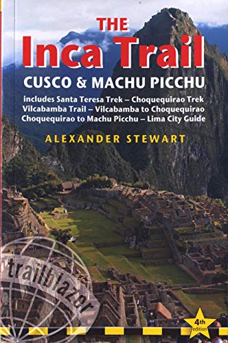 Beispielbild fr Inca Trail, Cusco & Machu Picchu, 4th: includes Santa Teresa Trek, Choquequirao Trek, Vilcabamba Trail & Lima City Guide (Trailblazer) zum Verkauf von Wonder Book