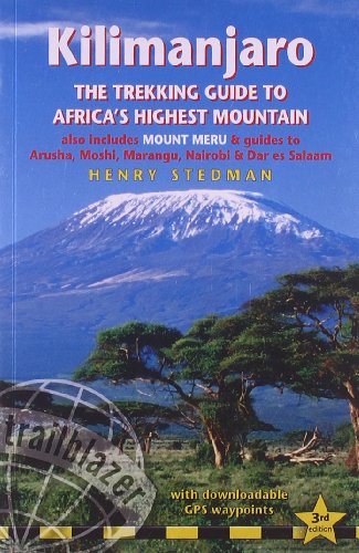 Kilimanjaro. The Trekking Guide to Africa's Highest Mountain