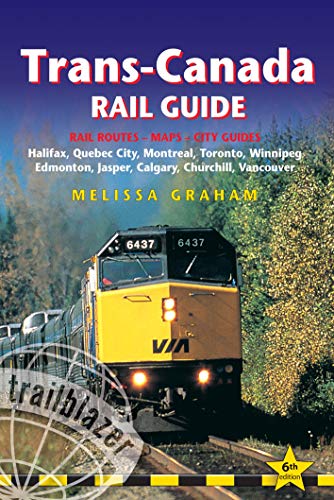 Beispielbild fr Trans-Canada Rail Guide: Includes Rail Routes and Maps Plus Guides to 10 Cities (Trailblazer): Practical Guide with 28 Maps to the Rail Route from . 10 Detailed City Guides (Trailblazer Guides) zum Verkauf von WorldofBooks