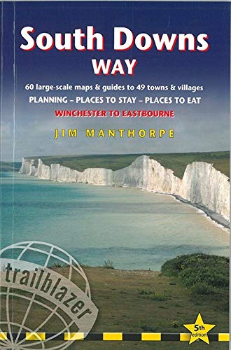 Stock image for South Downs Way: Trailblazer British Walking Guide: Practical Guide to Walking the Whole Path, with 60 Large-Scale Maps, Guides to 49 Towns & . . to Eastbourne (Trailblazer Guidebooks) for sale by WorldofBooks
