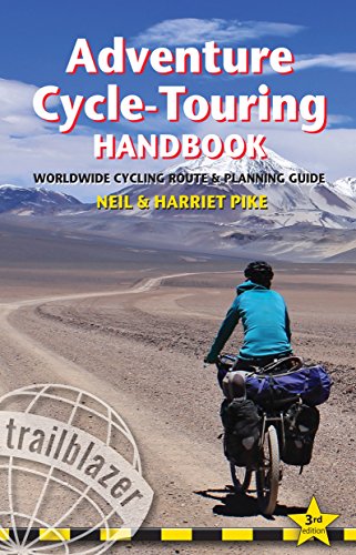 Beispielbild fr Adventure Cycle-Touring Handbook: Worldwide Cycling Route & Planning Guide (Trailblazer): Worldwide Route & Planning Guide zum Verkauf von WorldofBooks