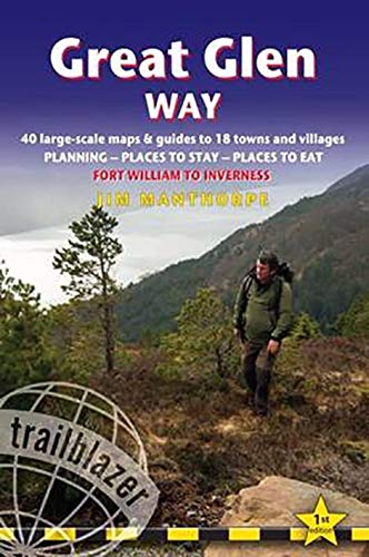 9781905864805: Great Glen Way: (Trailblazer British Walking Guide) 38 Large-Scale Maps & Guides to 15 Towns and Villages - Planning, Places to Stay, Places to Eat: ... Places to Eat - Fort William to Inverness