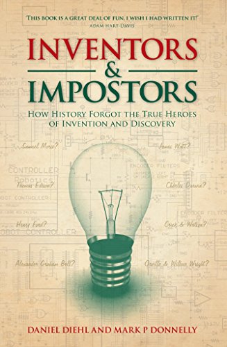 Beispielbild fr Inventors & Impostors: How history forgot the true heroes of invention and discovery zum Verkauf von WorldofBooks