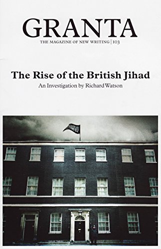 Beispielbild fr Granta 103: The Rise of the British Jihad (Granta: The Magazine of New Writing) zum Verkauf von GF Books, Inc.