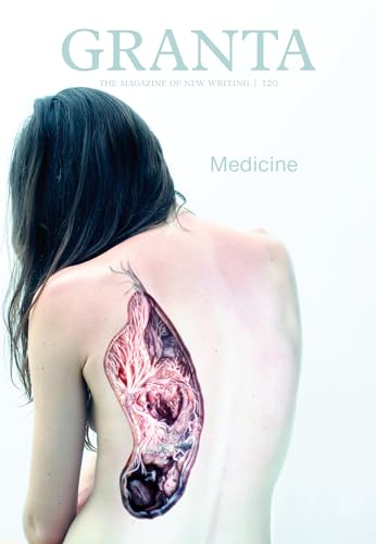 Stock image for Granta 120: Medicine (The Magazine of New Writing) for sale by Lakeside Books