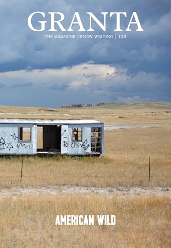 Stock image for Granta 128, Summer 2014: American Wild (Granta: The Magazine of New Writing) for sale by Gulf Coast Books