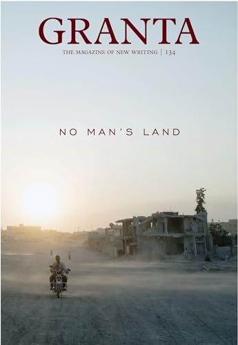 9781905881932: Granta 134: The Magazine of New Writing: No Man's Land