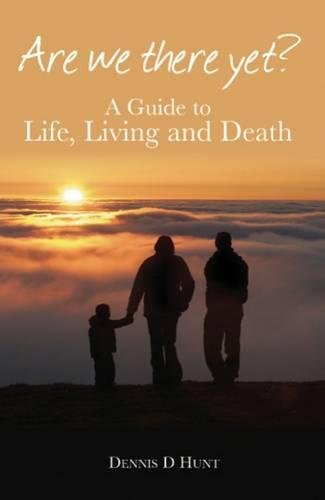 Stock image for Are We There Yet?: A Guide to Life, Living and Death for sale by MusicMagpie