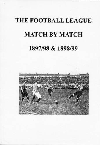 Stock image for Football League Match by Match 1897/98 & 1898/99 for sale by Lion Books PBFA