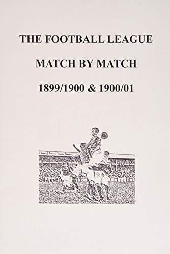 Stock image for Football League Match by Match 1899/1900 & 1900/01 for sale by Lion Books PBFA