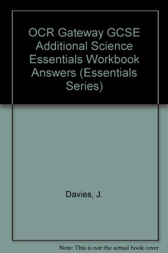 OCR Gateway GCSE Additional Science Essentials Workbook Answers (Essentials Series) (9781905896332) by Davies, J.; Gathercole, K.; Herklots, L.