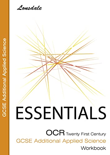 Beispielbild fr Lonsdale GCSE Essentials - OCR Twenty First Century Additional Applied Science: Workbook (2012 Exams Only): OCR Essentials zum Verkauf von AwesomeBooks