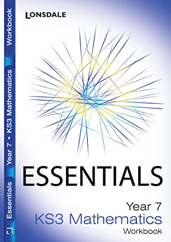 Stock image for KS3 Essentials Maths Year 7 Workbook: Ages 11-12 (Key Stage Year 7 Essential Course Books): Workbook (inc. Answers) (Lonsdale Key Stage 3 Essentials) for sale by WorldofBooks