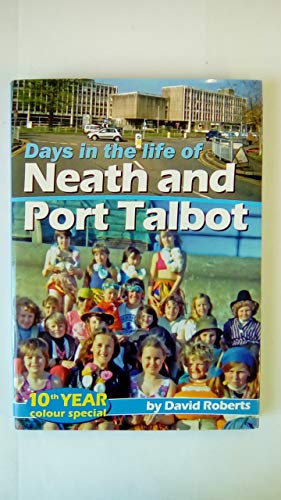 Stock image for Days in the Life of Neath and Port Talbot: v. 10 for sale by Reuseabook