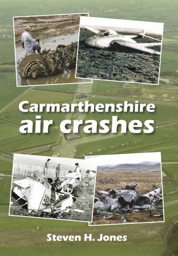 Beispielbild fr Carmarthenshire Air Crashes zum Verkauf von Reuseabook