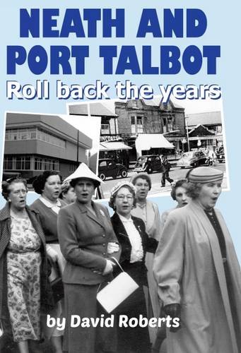 Stock image for Neath and Port Talbot Roll Back the Years for sale by Reuseabook