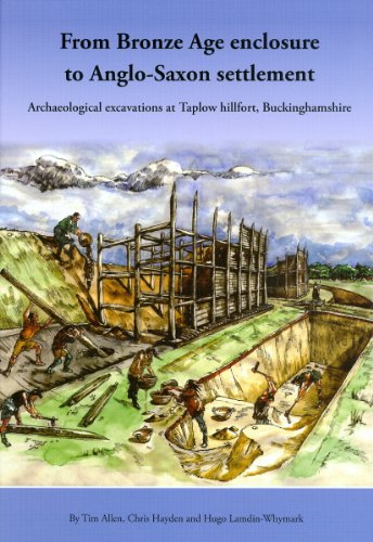 From Bronze Age Enclosure to Saxon Settlement: Archaeological Excavations at Taplow Hillfort, Buckinghamshire, 1999-2005 (Thames Valley Landscapes Monograph) (9781905905096) by Allen, Tim; Hayden, Chris; Lamdin-Whymark, Hugo