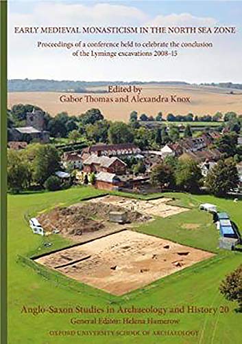 Stock image for Anglo-Saxon Studies in Archaeology and History 20: Early Medieval Monasticism in the North Sea Zone: Recent Research and New Perspectives for sale by THE SAINT BOOKSTORE