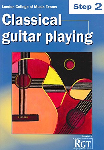 Stock image for London College of Music Classical Guitar Playing Step 2 -2018 RGT for sale by WorldofBooks
