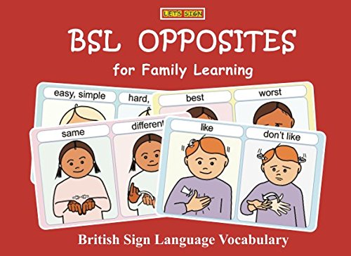 Stock image for BSL OPPOSITES for Family Learning: British Sign Language Vocabulary (LET'S SIGN BSL) for sale by WorldofBooks