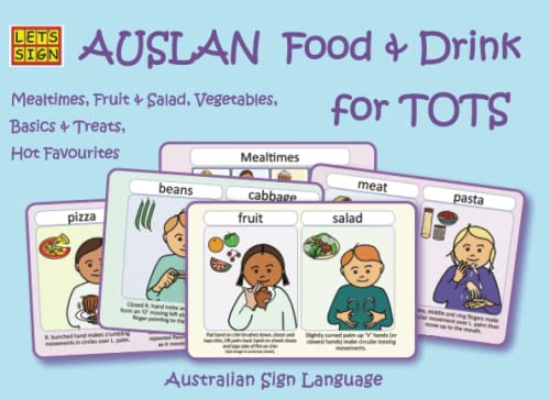Stock image for AUSLAN FOOD & DRINK for TOTS: Mealtimes, Fruit & Salads, Vegetables, Basics & Treats, Hot Favourites: Australian Sign Language (LET'S SIGN) for sale by GF Books, Inc.