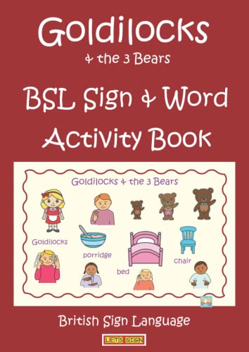 Stock image for Goldilocks & the 3 Bears BSL Sign & Word Activity Book: British Sign Language (LET'S SIGN) for sale by GF Books, Inc.