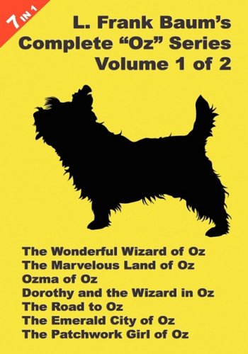9781905921027: 7 Books in 1: L. Frank Baum's Original Oz Series, Volume 1 of 2. the Wonderful Wizard of Oz, the Marvelous Land of Oz, Ozma of Oz,: L. Frank Baum's ... City of Oz, and The Patchwork Girl Of Oz.