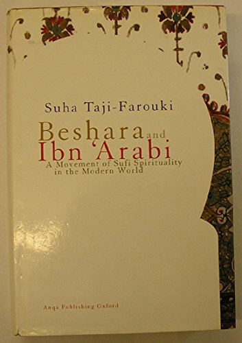 Beispielbild fr Beshara and Ibn 'Arabi: A Movement of Sufi Spirituality in the Modern World zum Verkauf von medimops