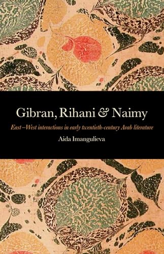 Imagen de archivo de Gibran, Rihani and Naimy EastWest Interactions in Early TwentiethCentury Arab Literature by Imangulieva, Aida Author ON Sep282009, Paperback a la venta por PBShop.store US