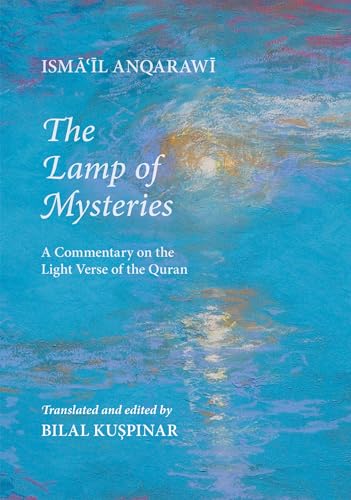 9781905937424: Lamp of Mysteries: A Commentary on the Light Verse of the Quran