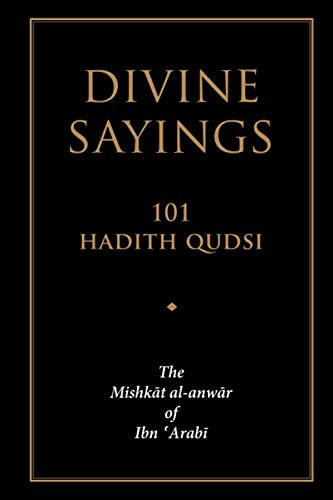 Imagen de archivo de Divine Sayings: 101 Hadith Qudsi: The Mishkat al-anwar of Ibn 'Arabi (Arabic Edition) a la venta por PlumCircle