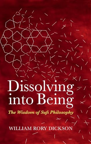 Immagine dell'editore per Dissolving into Being: The Wisdom of Sufi Philosophy venduto da Revaluation Books