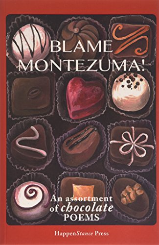 Stock image for Blame Montezuma!: An Assortment of Chocolate Poems for sale by AwesomeBooks