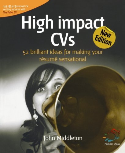 Imagen de archivo de High Impact C.V.s: 52 brilliant ideas for making your r sum sensational a la venta por WorldofBooks