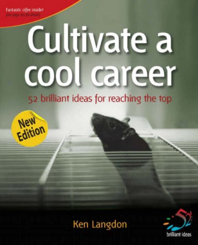 Stock image for Cultivate a Cool Career: 52 Brilliant Ideas for Reaching the Top (52 Brilliant Ideas) for sale by WorldofBooks