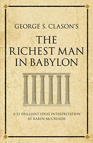Stock image for George S. Clason's The Richest Man in Babylon: A 52 brilliant ideas interpretation for sale by ZBK Books