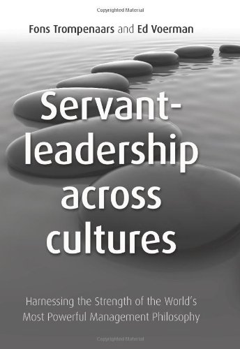 Beispielbild fr Servant Leadership Across Cultures : Harnessing the Strength of the World's Most Powerful Leadership Philosophy zum Verkauf von Better World Books
