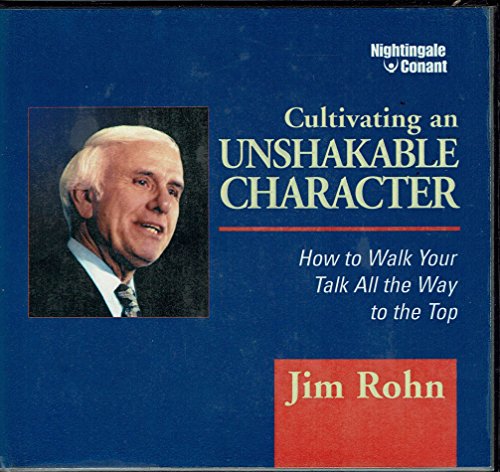 9781905953226: Cultivating an Unshakeable Character: How to Walk Your Talk All the Way to the Top