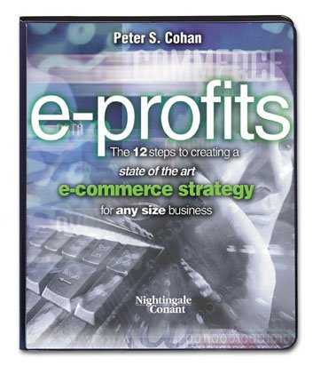 Beispielbild fr E -Profits by Peter S Cohan - The 12 Steps To Creating A State Of The Art E-Commerce Strategy For Any Size Business (Nightingale Conant) zum Verkauf von Monster Bookshop