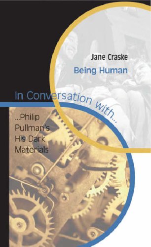 Stock image for Being Human: In Conversation with. Philip Pullman's His Dark Materials (Polity Conversations Series) for sale by AwesomeBooks