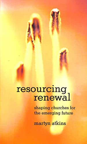 Stock image for Resourcing Renewal: Shaping Churches for the Emerging Future for sale by WorldofBooks