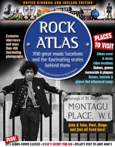 9781905959242: Rock Atlas: 700 Great Music Locations and the Fascinating Stories Behind Them: United Kingdom and Ireland Edition