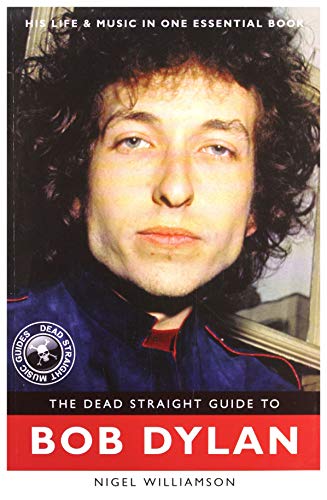 Stock image for The Dead Straight Guide to Bob Dylan (Dead Straight Guides) for sale by HPB-Movies