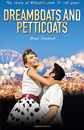 Imagen de archivo de Dreamboats and Petticoats: The Story of Britain's Rock 'n' Roll Years a la venta por WorldofBooks