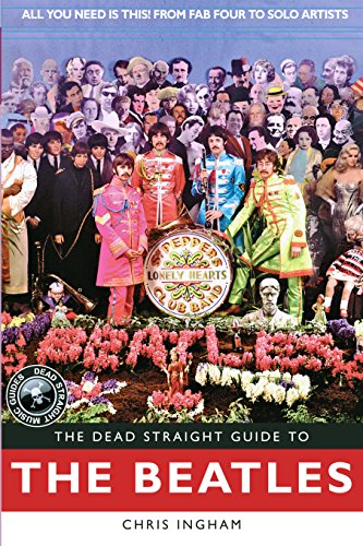 Imagen de archivo de The Dead Straight Guide to The Beatles: All You Need is This! From Fab Four to Solo Artists (Dead Straight Guides) a la venta por AwesomeBooks
