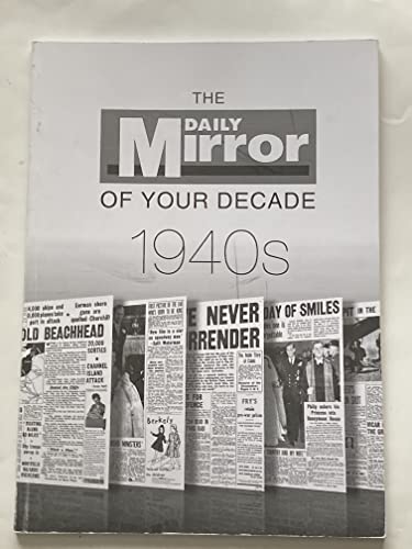 Beispielbild fr The daily Mirror of your decade 1940s zum Verkauf von WorldofBooks