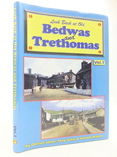 Stock image for Look Back At Old Bedwas and Trethomas Vol. 1 for sale by Castle Hill Books