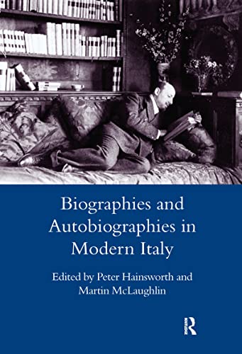 Biographies and Autobiographies in Modern Italy: a Festschrift for John Woodhouse: A Festschrift for John Woodhouse (Legenda Main Series) (9781905981076) by McLaughlin, Martin