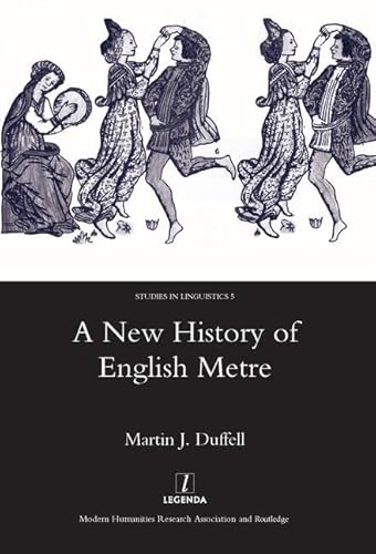 Imagen de archivo de A New History of English Metre (Legenda Studies in Linguistics) a la venta por Chiron Media